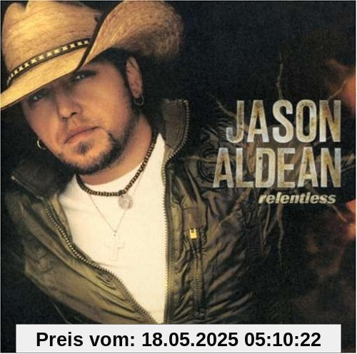 Relentless Relentless von Jason Aldean