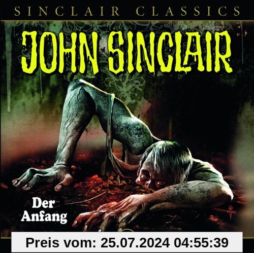 John Sinclair Classics - Folge 1: Der Anfang. Hörspiel. (Geisterjäger John Sinclair - Classics) von Jason Dark