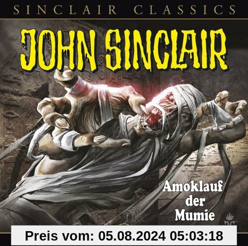 John Sinclair Classics - Folge 13: Amoklauf der Mumie. Hörspiel. von Jason Dark