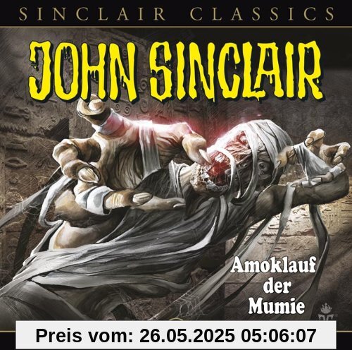 John Sinclair Classics - Folge 13: Amoklauf der Mumie. Hörspiel. von Jason Dark