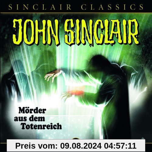 John Sinclair Classics - Folge 2: Mörder aus dem Totenreich. Hörspiel. von Jason Dark