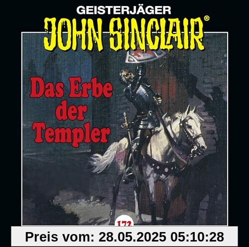 John Sinclair - Folge 172: Das Erbe der Templer. Hörspiel. (Geisterjäger John Sinclair, Band 172) von Jason Dark
