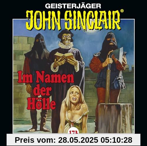 John Sinclair - Folge 173: Im Namen der Hölle. Hörspiel. (Geisterjäger John Sinclair, Band 173) von Jason Dark