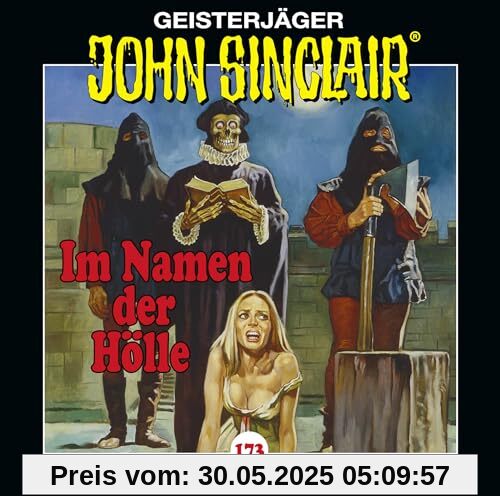John Sinclair - Folge 173: Im Namen der Hölle. Hörspiel. (Geisterjäger John Sinclair, Band 173) von Jason Dark
