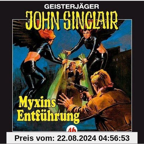 John Sinclair - Folge 46: Myxins Entführung. Hörspiel.: Geisterjäger John Sinclair, 46 von Jason Dark