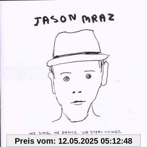 We Sing. We Dance. We Steal Things. We Sing. We Dance. We Steal Things. von Jason Mraz