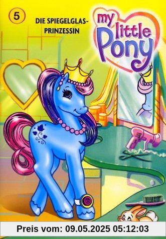 Mein kleines Pony 05 - Die Spiegelglasprinzessin Mein kleines Pony 05 - Die Spiegelglasprinzessin von Jay Bacal