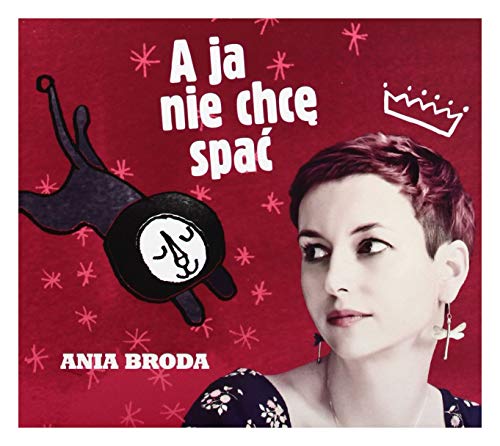 Ania Broda: A ja nie chcę spać (digipack) [CD] von Jazz Sound