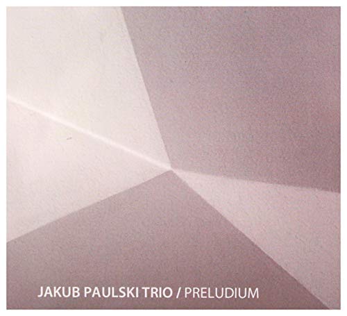 Jakub Paulski Trio: Preludium [CD] von Jazz Sound