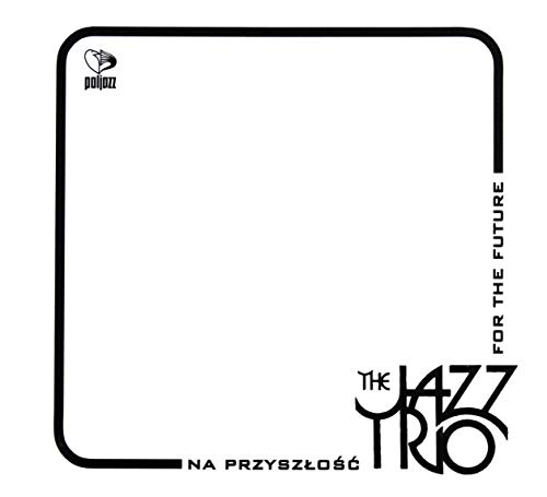 Jazz Trio: Na przyszĹoĹÄ / For The Future (digipack) [CD] von Jazz Sound