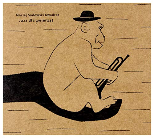 Maciej Sadowski Kwadrat: Jazz dla zwierzÄt (digipack) [CD] von Jazz Sound