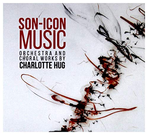 Orchestra And Choral Works By Charlotte Hug: Son-Icon Music [CD] von Jazz Sound