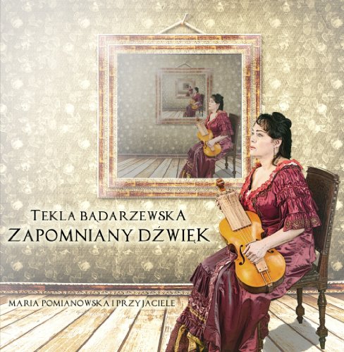 Tekla Bądarzewska, Pomianowska: Zapomniany dĹşwięk [CD] von Jazz Sound