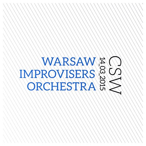 Warsaw Improvisers Orchestra: CSW 14_03_2015 [CD] von Jazz Sound