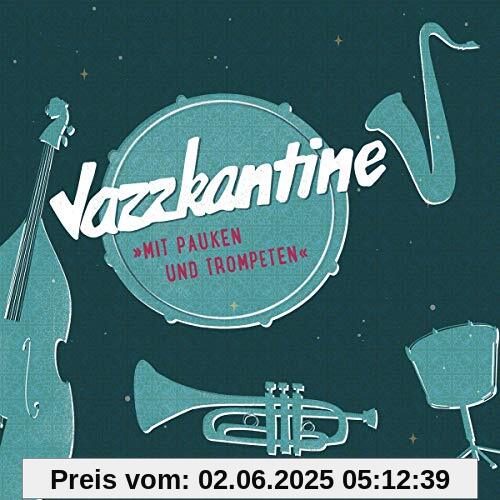 Mit Pauken und Trompeten von Jazzkantine