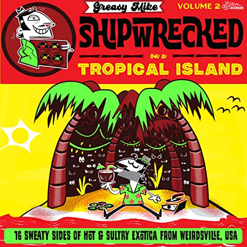 Greasy Mike, Vol. 2: Shipwrecked On A Tropical Island [Vinyl LP] von Jazzman