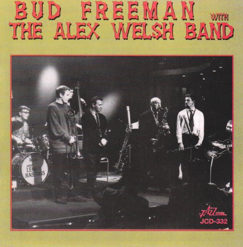Bud Freeman With The Alex Welsh Band - Bud Freeman With The Alex Welsh Ban von Jazzology