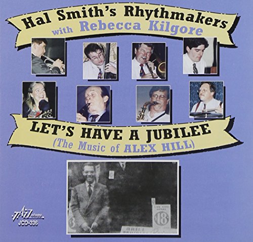Hal Smith's Rhythmakers With Rebecca Kilgore - Let's Have A Jubilee - The Music Of von Jazzology