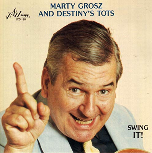 Marty Grosz And Destiny's Tots - Swing It! von Jazzology