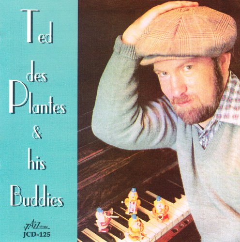 Ted Des Plantes - Ted Des Plantes & His Buddies von Jazzology