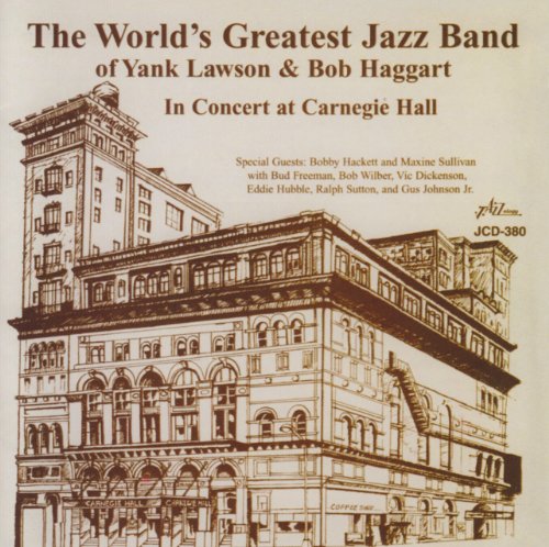 World's Greatest Jazz Band Of Yank Lawson and Bob Haggart - In Concert At Carnegie Hall von Jazzology