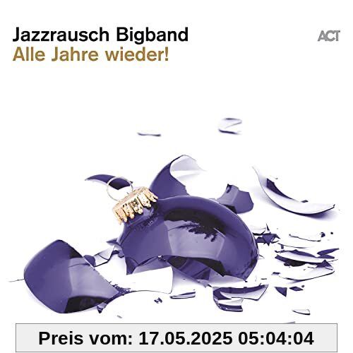 Alle Jahre Wieder! (Digipak) von Jazzrausch Bigband