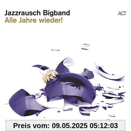 Alle Jahre Wieder! (Digipak) von Jazzrausch Bigband