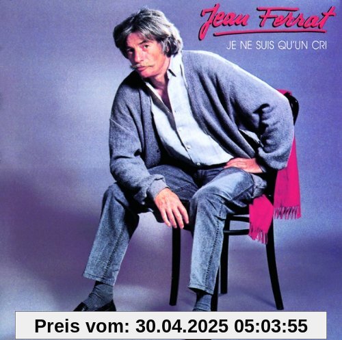Je Ne Suis Qu'un  Cri von Jean Ferrat