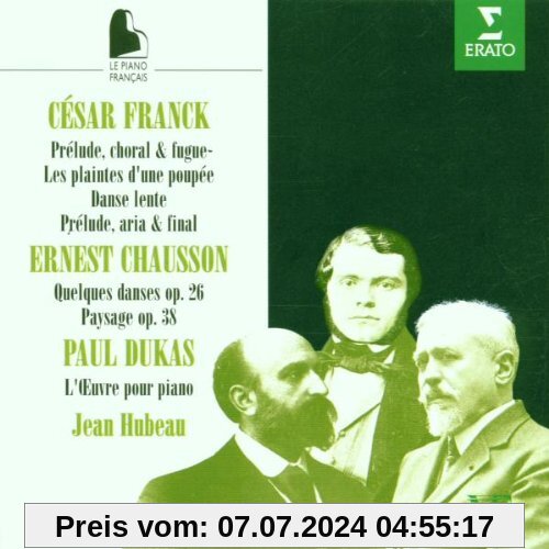 Jean Hubeau spielt Klaviermusik von César Franck, Ernest Chausson und Paul Dukas (2 CD) von Jean Hubeau