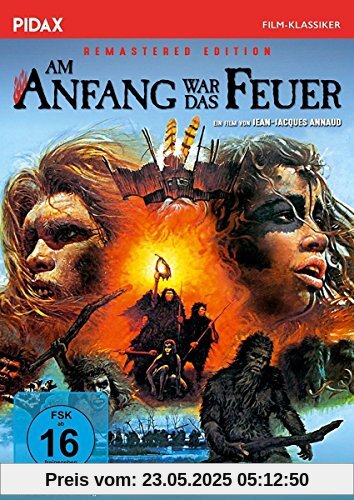 Am Anfang war das Feuer (La guerre du feu) - Remastered Edition / Preisgekröntes Meisterwerk des Abenteuerfilms (Pidax Film-Klassiker) von Jean-Jacques Annaud