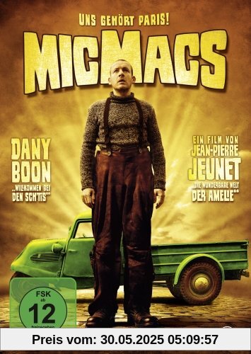 Micmacs - Uns gehört Paris! Micmacs - Uns gehört Paris! von Jean-Pierre Jeunet