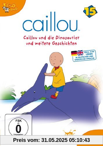 Caillou 15 - Caillou und die Dinosaurier und weitere Geschichten von Jean Pilotte