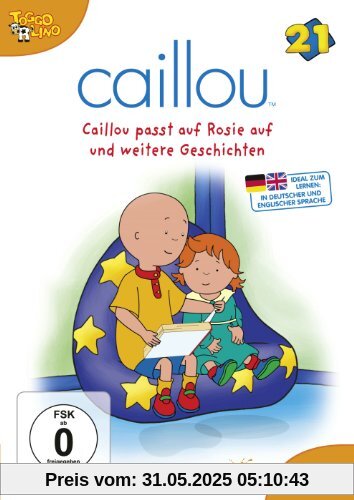 Caillou 21 - Caillou passt auf Rosie auf und weitere Geschichten von Jean Pilotte