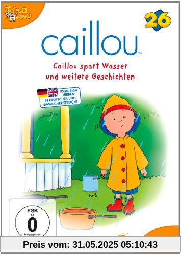 Caillou 26 - Caillou spart Wasser und weitere Geschichten Caillou 26 - Caillou spart Wasser und weitere Geschichten von Jean Pilotte