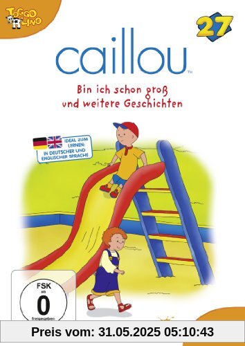 Caillou 27 - Bin ich schon groß und weitere Geschichten von Jean Pilotte