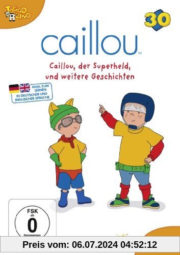 Caillou 30 - Caillou, der Superheld, und weitere Geschichten von Jean Pilotte