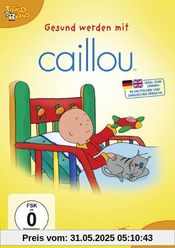 Caillou - Gesund werden mit Caillou Caillou - Gesund werden mit Caillou von Jean Pilotte