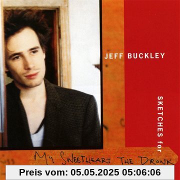 Sketches for My Sweetheart the Drunk von Jeff Buckley