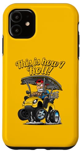 Lustiger Golfwagen mit Aufschrift "This Is How I Roll!" Hülle für iPhone 11 Lustiger Golfwagen mit Aufschrift "This Is How I Roll!" Hülle für iPhone 11 von Jeff Hobrath