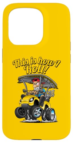 Lustiger Golfwagen mit Aufschrift "This Is How I Roll!" Hülle für iPhone 15 Pro Lustiger Golfwagen mit Aufschrift "This Is How I Roll!" Hülle für iPhone 15 Pro von Jeff Hobrath