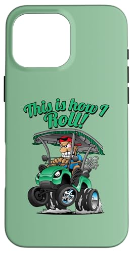 Lustiger Golfwagen mit Aufschrift "This Is How I Roll!" Hülle für iPhone 16 Pro Max Lustiger Golfwagen mit Aufschrift "This Is How I Roll!" Hülle für iPhone 16 Pro Max von Jeff Hobrath