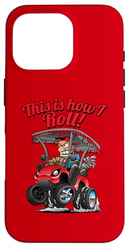 Lustiger Golfwagen mit Aufschrift "This Is How I Roll!" Hülle für iPhone 16 Pro Lustiger Golfwagen mit Aufschrift "This Is How I Roll!" Hülle für iPhone 16 Pro von Jeff Hobrath