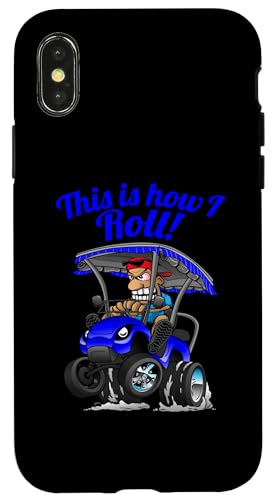 Lustiger Golfwagen mit Aufschrift "This Is How I Roll!" Hülle für iPhone X/XS Lustiger Golfwagen mit Aufschrift "This Is How I Roll!" Hülle für iPhone X/XS von Jeff Hobrath