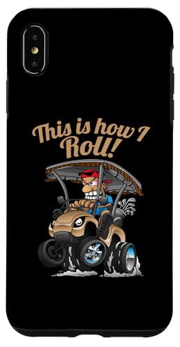 Lustiger Golfwagen mit Aufschrift "This Is How I Roll!" Hülle für iPhone XS Max von Jeff Hobrath