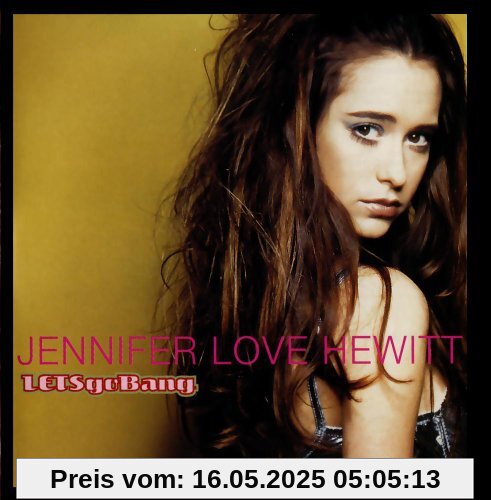 Let'S Go Bang von Jennifer Love Hewitt