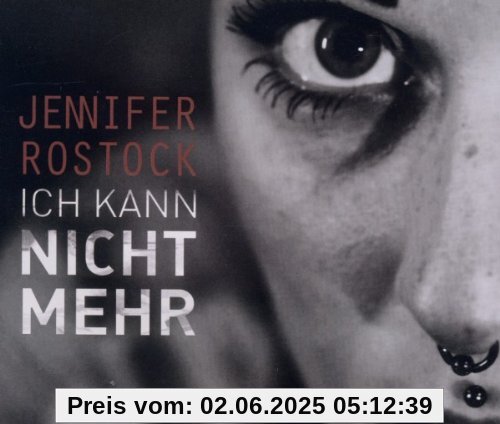 Ich Kann Nicht Mehr von JENNIFER ROSTOCK