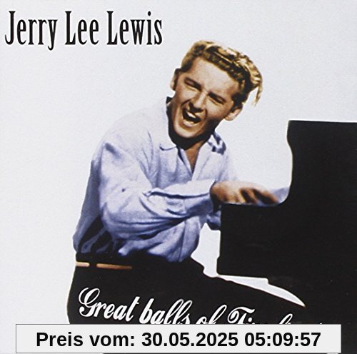 Great Balls of Fire Live Great Balls of Fire Live von Jerry Lee Lewis