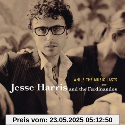 While the Music Lasts While the Music Lasts von Jesse Harris