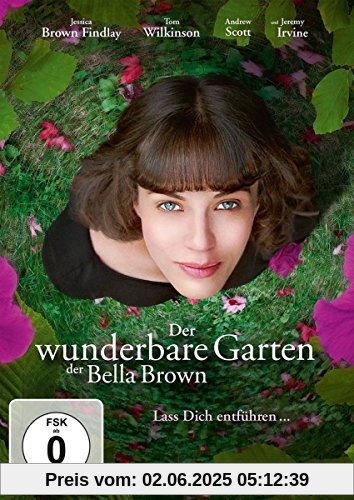 Der wunderbare Garten der Bella Brown von Jessica Brown Findlay