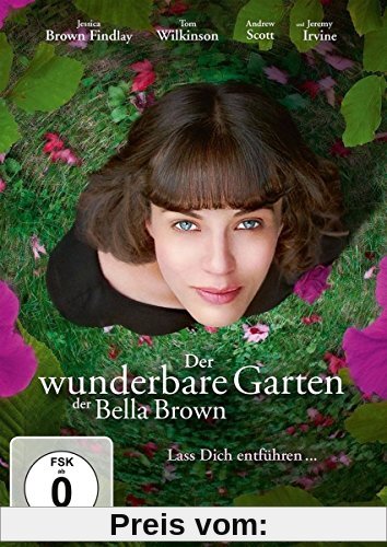 Der wunderbare Garten der Bella Brown von Jessica Brown Findlay
